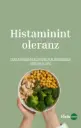 E-Book – Histaminintoleranz verstehen und besser damit leben 